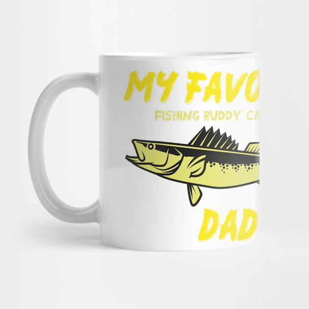 my favorite fishing buddy calls me dad FUNNY QUOTE by MerchSpot